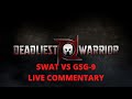 Deadliest Warrior SWAT Vs GSG 9 LIVE COMMENTARY