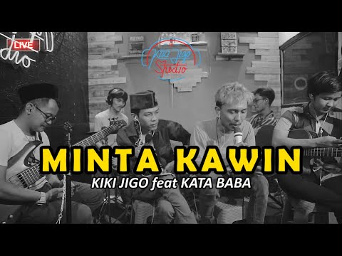 MINTA KAWIN - BENYAMIN.S (Cover by KATA BABA feat KIKI JIGO)