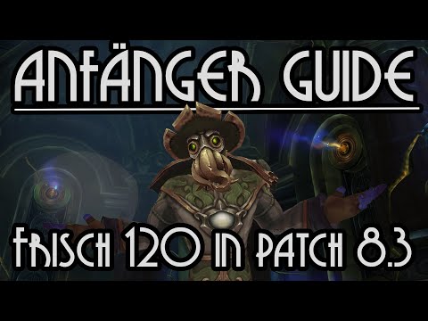 World of Warcraft - Battle For Azeroth Patch 8.3 - Anfänger Guide | Frisch 120