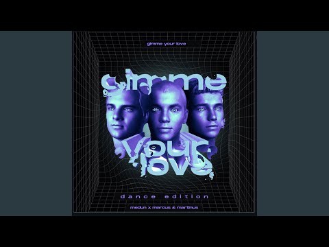 Gimme Your Love (Dance Edition)