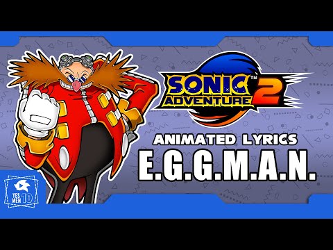 SONIC ADVENTURE 2 "E.G.G.M.A.N." ANIMATED LYRICS