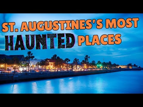 St. Augustine's Top 10 Most Haunted Places