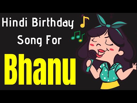 Bhanu Happy Birthday Song | Happy Birthday Bhanu Song Hindi | Birthday Song for Bhanu