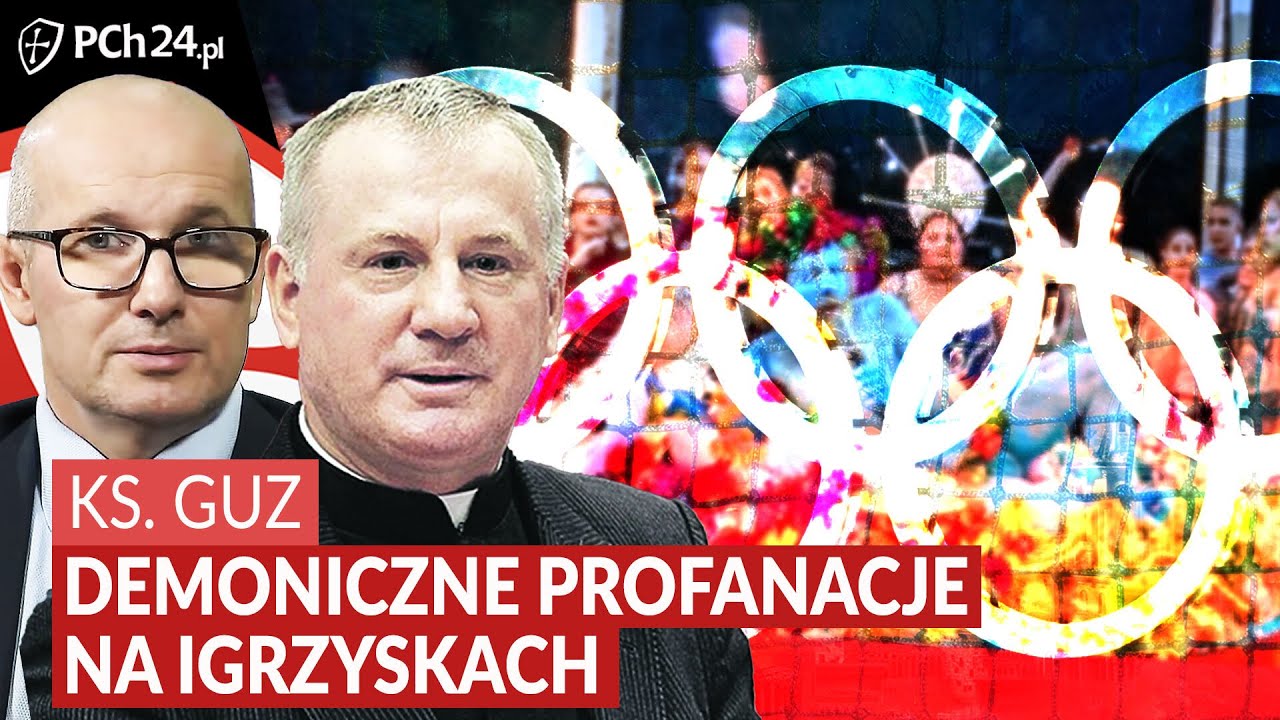 Demoniczne profanacje na Igrzyskach we Francji – ks. prof. Tadeusz Guz