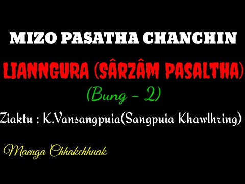 SÂRZÂM PASALTHA - 2 || Ziaktu : K.Vansangpuia ( Sangpuia Khawlhring)