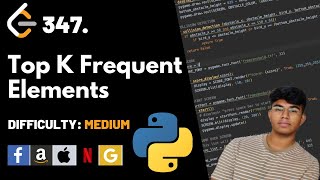 Top K Frequent Elements | Leet code 347 | Theory explained + Python code