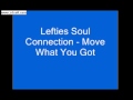 Lefties Soul Connection - Move What you Got