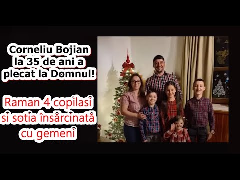 Corneliu Bojian la 35 de ani a plecat la Domnul! Raman 4 copilasi si sotia însărcinată cu gemeni