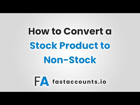 How to Convert a Stock Product to Non-Stock in Fast Accounts