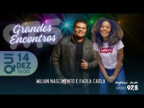 Wilian Nascimento e Paola Carla - GRANDES ENCONTROS na Melodia