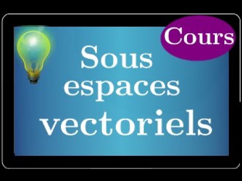 vector subspace • what is it? What is it for? Linear algebra course • MPSI PCSI ECS prep