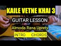 Kaile Vetne Khai 3 Thopa Thopa Guitar Lesson Intro Chords