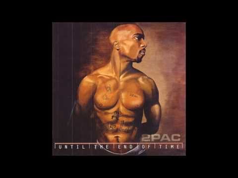 2Pac - Until the End of Time HQ