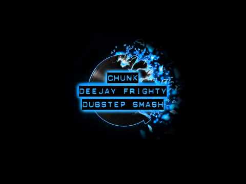 DJ Frighty ULTIMATE DUBSTEP SMASH by Frighty & Chunk [with D/L]
