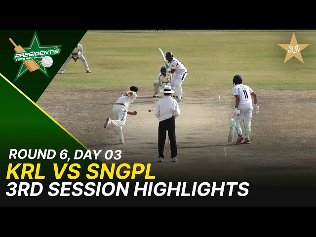 3rd Session Highlights | KRL Vs SNGPL | President Trophy | 2025-26 | Day 3 | PCB | M2Y1H