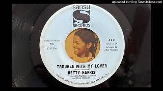 Betty Harris - Trouble with My Lover (Sansu) 1968