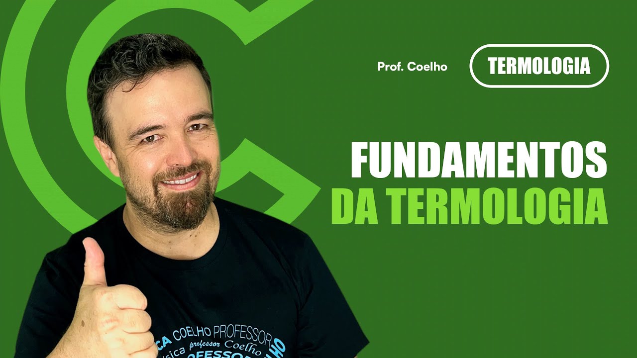TERMOLOGIA (Aula 01): Fundamentos | Professor Coelho