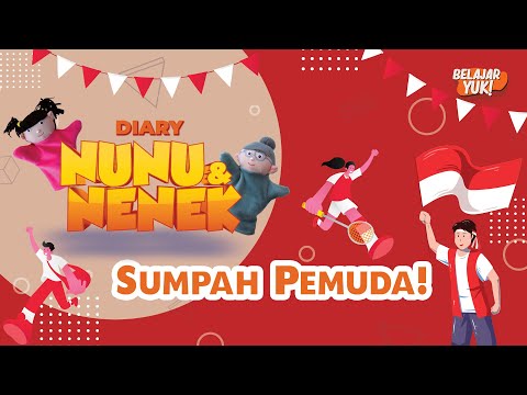 Kenapa Kita Harus Memperingati HARI SUMPAH PEMUDA? | Diary Nunu & Nenek Eps. Sumpah Pemuda.