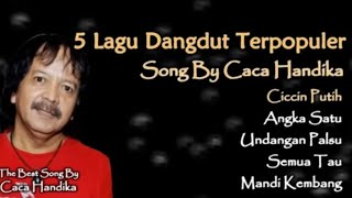 Download lagu 5 Lagu Dangdut Terpopuler,Caca Handika,Cincin Putih,Angka Satu,Undangan Palsu,Semua Tau,Mandikembang mp3
