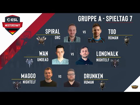 WC3 - Spiral vs. ToD / WaN vs. LongWalk / MaGGo vs. Drunken | ESL Meisterschaft Spieltag 7 Gruppe A