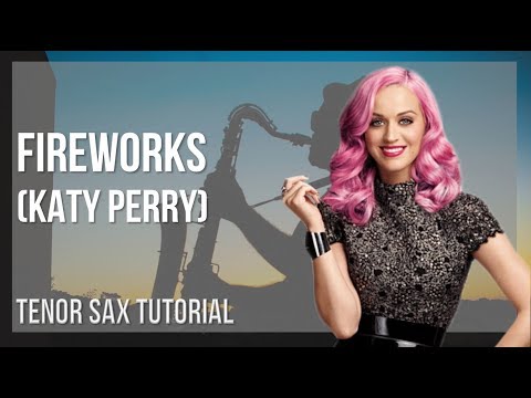 How to play Fireworks by Katy Perry on Tenor Sax (Tutorial)