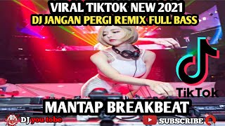 Download lagu DJ JANGAN PERGI DJ JIKA KU TAK DIINGINKAN LAGI VIR... mp3