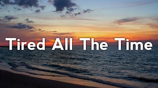 Skuff Micksun - Tired All The Time (Lyrics)