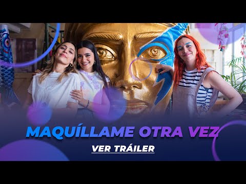 Trailer de Maquíllame otra Vez