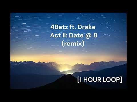 4Batz ft. Drake - Act II Date @ 8 (remix) [1 HOUR LOOP]