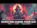 REMOVE All Your OBSTACLES With This POWERFUL Mantra Shri Ganesh Naam Jaap 108 Times
