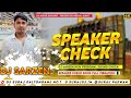 𝐃𝐣 𝐒𝐚𝐫𝐙𝐞𝐧 𝐒𝐞𝐭𝐮𝐩 𝐒𝐨𝐧𝐠 Speaker Check Song Personal 