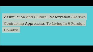 Assimilation vs Preservation: Balancing Cultural Integration and Identity | IELTS Writing Task 2