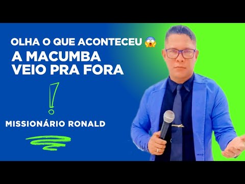 A OBRA DE MACUMBA VEIO PRA FORA .. MISSIONÁRIO RONALD CIDADE DE BAIÃO.🔥⚔️
