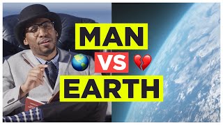 MAN vs EARTH