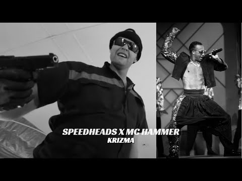 SPEEDHEADS X MC HAMMER - KRIZMA MASHUP