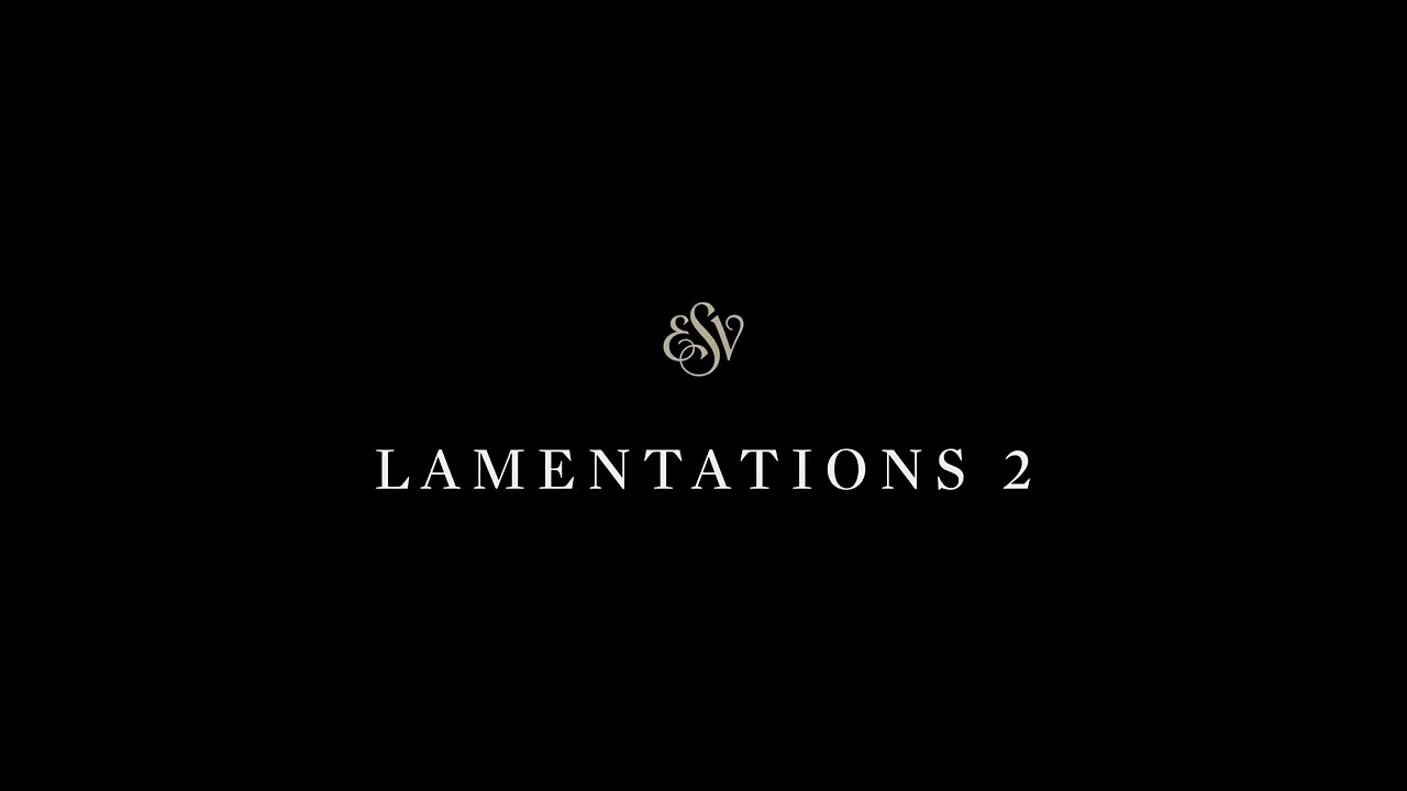 Lamentations 2 - English Standard Version (ESV)