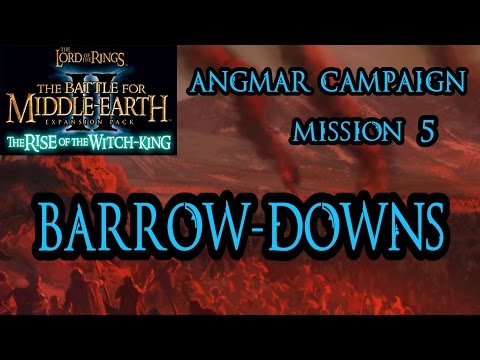 RotWK Campaign: Mission 5 - Barrow-Downs