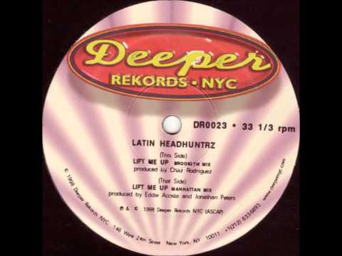 Latin Headhuntrz   Lift Me Up Manhattan Mix