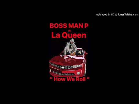 Boss Man P - How we Roll