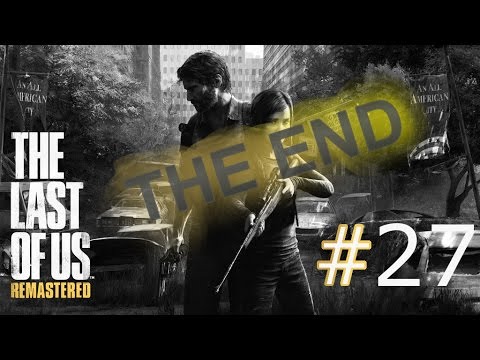 The Last Of Us: Remastered - #27 KONIEC | TRUDNA DECYZJA | Gry Plus Osiemnaście