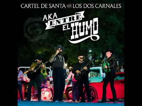 Aka Entre El Humo - Cartel De Santa x Los Dos Carnales (Audio Oficial)