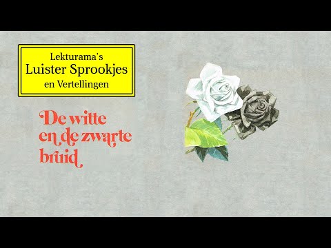 De witte en de zwarte bruid - Lekturama Luister Sprookjes
