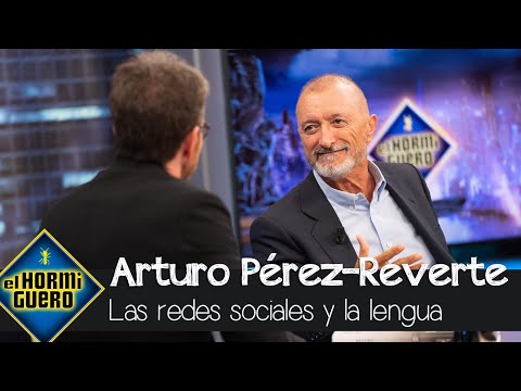Pérez Reverte y las redes sociales: "Están dejando gente analfabeta en fanáticos" - El Hormiguero