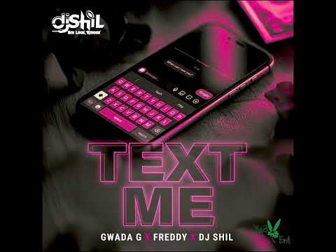 Gwada G X Freddy X DJ SHIL - Text Me  (Text Me Riddim)