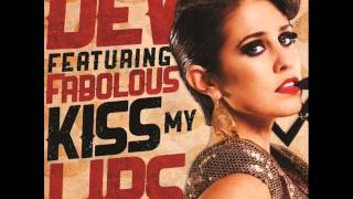 DEV FT. FABOLOUS - KISS MY LIPS