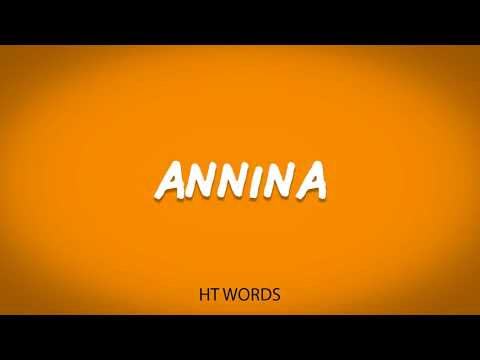 How to pronounce ANNINA