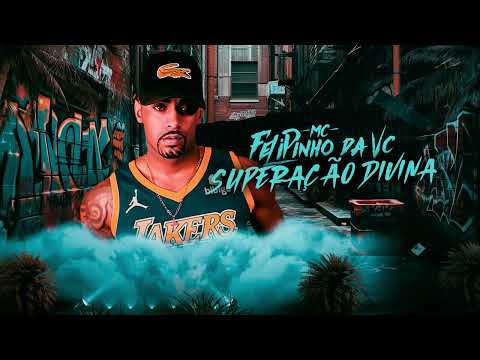 Mc Felipinho da VC feat MC KN e Gugu MJ - Superação Divina