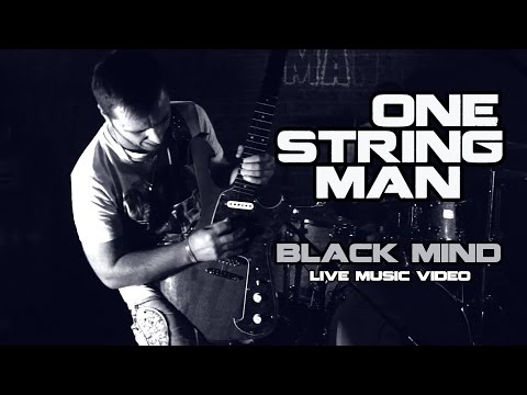 ONE STRING MAN | BLACK MIND | LIVE MUSIC VIDEO