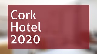 Cork Hotel 2020