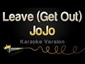 JoJo - Leave (Get Out) (Karaoke Version)